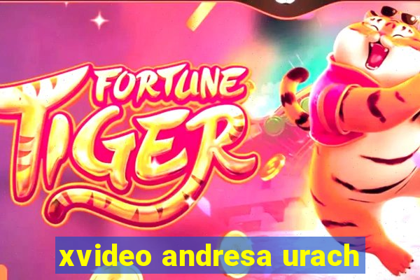 xvideo andresa urach